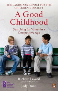Title: A Good Childhood: Searching for Values in a Competitive Age, Author: Judy Dunn