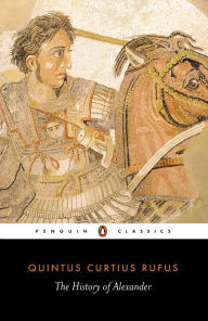 Title: The History of Alexander, Author: Quintus Curtius Rufus