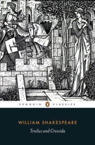 Title: Troilus and Cressida, Author: William Shakespeare