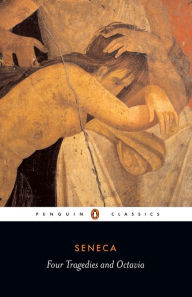 Title: Four Tragedies and Octavia, Author: Seneca