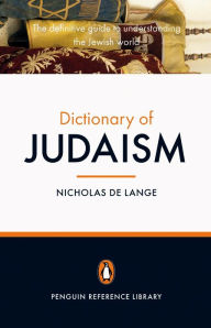 Title: The Penguin Dictionary of Judaism, Author: Nicholas De Lange