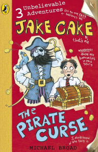 Title: Jake Cake: The Pirate Curse, Author: Michael Broad