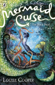 Title: Mermaid Curse: The Black Pearl, Author: Louise Cooper