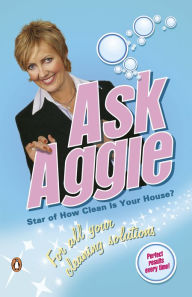 Title: Ask Aggie: For All Your Cleaning Solutions, Author: Aggie MacKenzie