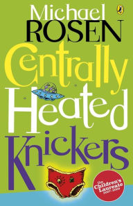 Title: Centrally Heated Knickers, Author: Michael Rosen