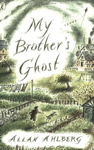 Title: My Brother's Ghost, Author: Allan Ahlberg