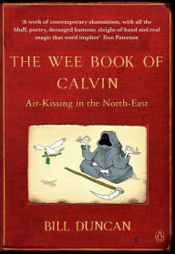 Title: The Wee Book of Calvin: Air-Kissing in the North-East, Author: Bill Duncan