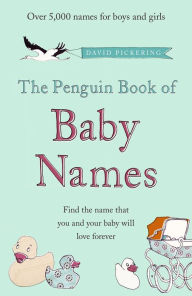 Title: The Penguin Book of Baby Names, Author: David Pickering