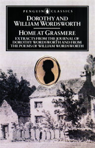 Title: Home at Grasmere: Extracts from the Journal of Dorothy Wordsworth and from the Poems of William Wordsworth, Author: Dorothy Wordsworth