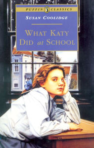 Title: What Katy Did at School, Author: Susan Coolidge