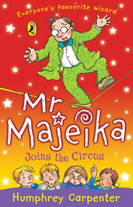 Title: Mr Majeika Joins the Circus, Author: Humphrey Carpenter