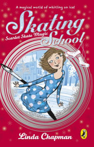 Title: Skating School: Scarlet Skate Magic, Author: Linda Chapman