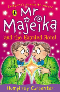 Title: Mr Majeika and the Haunted Hotel, Author: Humphrey Carpenter