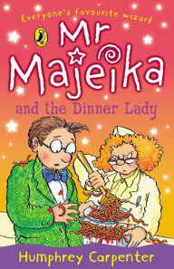 Title: Mr Majeika and the Dinner Lady, Author: Humphrey Carpenter