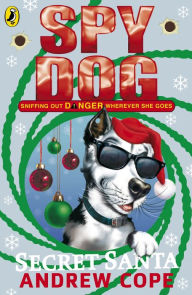 Title: Spy Dog Secret Santa, Author: Andrew Cope