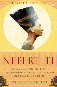 Title: Nefertiti: Egypt's Sun Queen, Author: Joyce Tyldesley