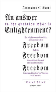 Title: An Answer to the Question: 'What is Enlightenment?', Author: Immanuel Kant