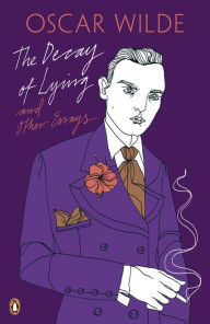 Title: The Decay of Lying: And Other Essays, Author: Oscar Wilde
