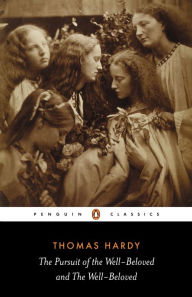 Title: The Pursuit of the Well-beloved and the Well-beloved, Author: Thomas Hardy