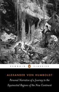 Title: Personal Narrative of a Journey to the Equinoctial Regions of the New Continent, Author: Alexander von Humboldt