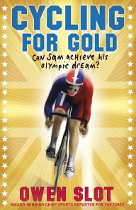 Title: Cycling for Gold, Author: Owen Slot