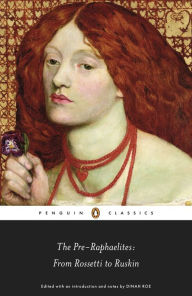 Title: The Pre-Raphaelites: From Rossetti to Ruskin, Author: Dinah Roe