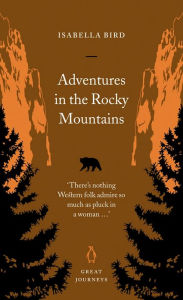 Title: Adventures in the Rocky Mountains, Author: Isabella Bird
