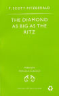 The Diamond As Big As the Ritz And Other Stories: The Diamond As Big As the Ritz; Bernice Bobs Her Hair; the Ice Palace; May Day; the Bowl