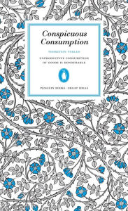Title: Conspicuous Consumption, Author: Thorstein Veblen