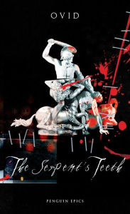 Title: The Serpent's Teeth, Author: Ovid