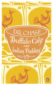 Title: Buffalo Cake and Indian Pudding, Author: A. W. Chase