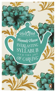 Title: Everlasting Syllabub and the Art of Carving, Author: Agnes Jekyll