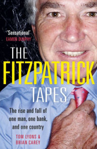 Title: The FitzPatrick Tapes: The Rise and Fall of One Man, One Bank, and One Country, Author: Tom Lyons