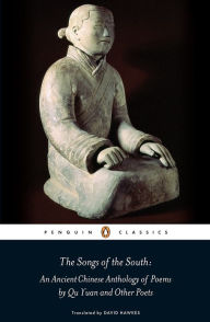 Title: The Songs of the South: An Ancient Chinese Anthology of Poems By Qu Yuan And Other Poets, Author: Qu Yuan