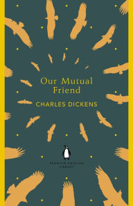 Title: Our Mutual Friend, Author: Charles Dickens