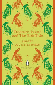 Title: Treasure Island and The Ebb-Tide, Author: Robert Louis Stevenson