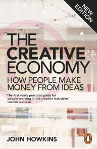 Title: Creative Economy: How People Make Money From Ideas, Author: John Howkins