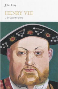 Title: Henry VIII: The Quest for Fame, Author: John Guy