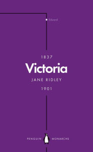 Title: Victoria (Penguin Monarchs): Queen, Matriarch, Empress, Author: Jane Ridley