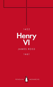 Title: Henry VI (Penguin Monarchs), Author: James Ross