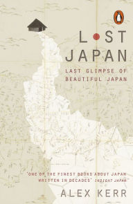 Title: Lost Japan, Author: Alex Kerr