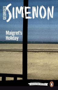 Title: Maigret's Holiday, Author: Georges Simenon