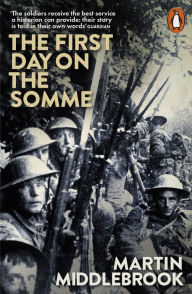 Title: The First Day on the Somme, Author: Martin Middlebrook