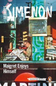 Title: Maigret Enjoys Himself, Author: Georges Simenon