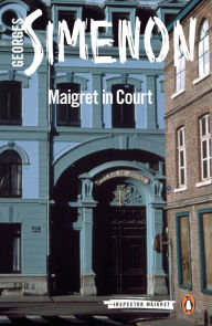 Title: Maigret in Court (Maigret Series #55), Author: Georges Simenon