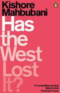 Free downloads from google books Has the West Lost It?: A Provocation by Kishore Mahbubani English version 