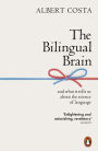 The Bilingual Brain: And What It Tells Us about the Science of Language
