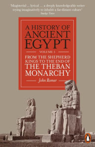 Title: A History of Ancient Egypt, Volume 3: From the Shepherd Kings to the End of the Theban Monarchy, Author: John Romer