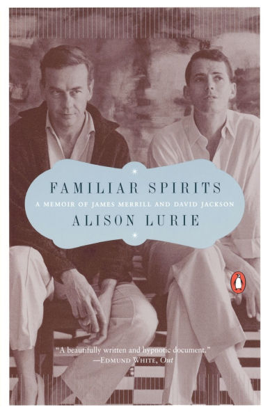 Familiar Spirits: A Memoir of James Merrill and David Jackson