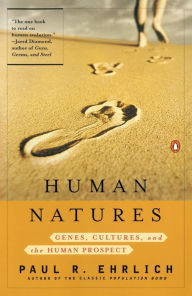 Title: Human Natures: Genes, Cultures, and the Human Prospect, Author: Paul R. Ehrlich